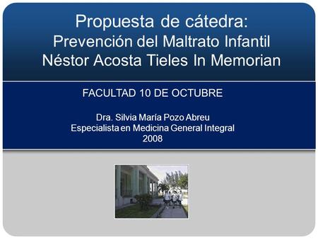 FACULTAD 10 DE OCTUBRE Dra. Silvia María Pozo Abreu