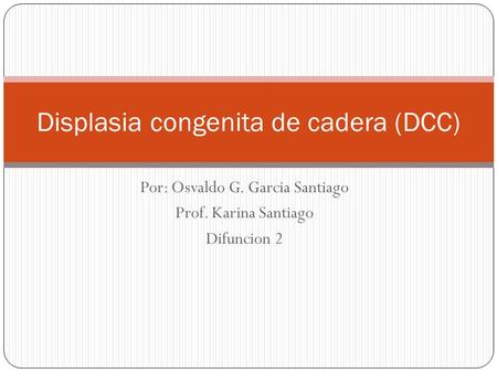 Displasia congenita de cadera (DCC)