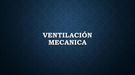 Ventilación Mecanica.