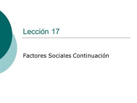 Lección 17 Factores Sociales Continuación. Factores Sociales  La lucha económica por la existencia  Las contingencias económicas y el delito  Delitos.