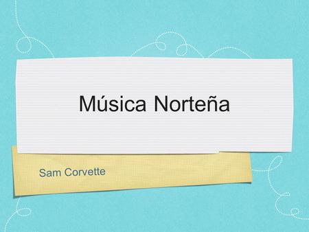 Música Norteña Sam Corvette.