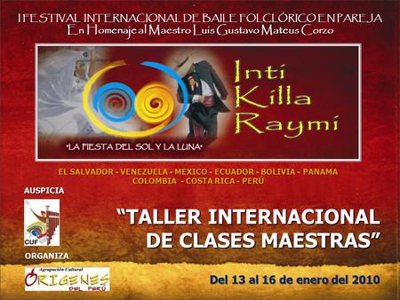 I FESTIVAL INTERNACIONAL DE BAILE FOLCLÓRICO EN PAREJA En Homenaje al Maestro Luis Gustavo Mateus Corzo “TALLER INTERNACIONAL DE CLASES MAESTRAS” Del 13.
