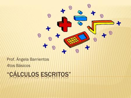 Prof. Ángela Barrientos 4tos Básicos