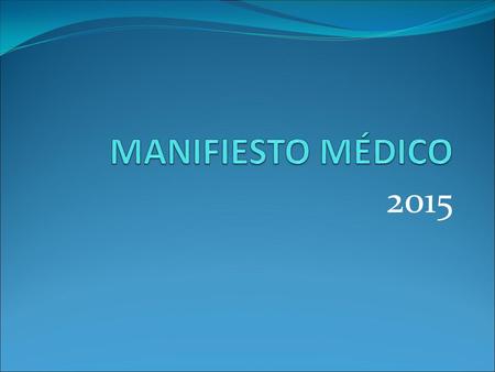MANIFIESTO MÉDICO 2015.