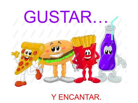 GUSTAR… Y ENCANTAR..