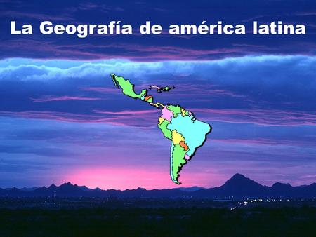 La Geografía de américa latina