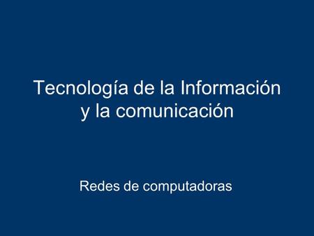 Tecnología de la Información y la comunicación