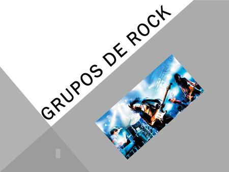Grupos de rock.