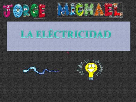 Descubrirás: La relación entre la carga eléctrica y la materia. La corriente eléctrica,¿qué es? y ¿como se obtiene? ¿Qué es un circuito eléctrico? La.