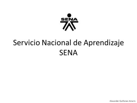 Servicio Nacional de Aprendizaje SENA Alexander Quiñones Amaris.
