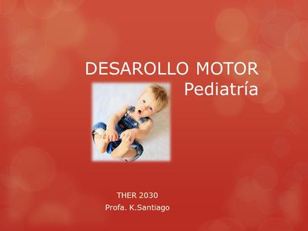 DESAROLLO MOTOR Pediatría