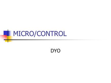 MICRO/CONTROL DYO. SIGA LOS SIGUIENTES PASOS Verifique el estado de los componentes El led rojo de alimentación debe estar activo al colocar 12v en la.