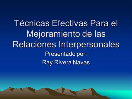 Presentado por: Ray Rivera Navas