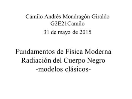Camilo Andrés Mondragón Giraldo G2E21Camilo 31 de mayo de 2015
