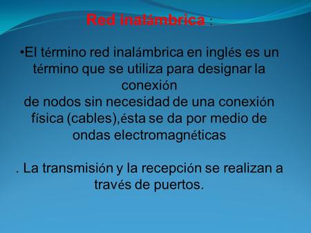 Red inal á mbrica : El t é rmino red inal á mbrica en ingl é s es un t é rmino que se utiliza para designar la conexi ó n de nodos sin necesidad de una.