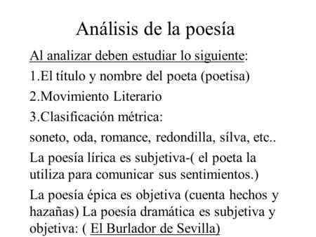 Análisis de la poesía Al analizar deben estudiar lo siguiente: