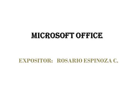 EXPOSITOR: ROSARIO ESPINOZA C.