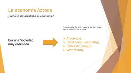 La economía Azteca Alimentos. Habitación (viviendas).