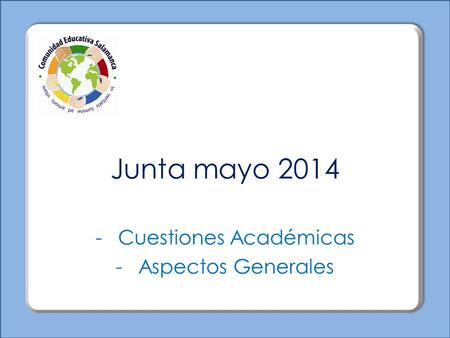 Junta mayo 2014 -Cuestiones Académicas -Aspectos Generales.