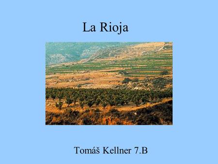La Rioja Tomáš Kellner 7.B.