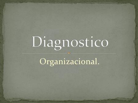 Diagnostico Organizacional..