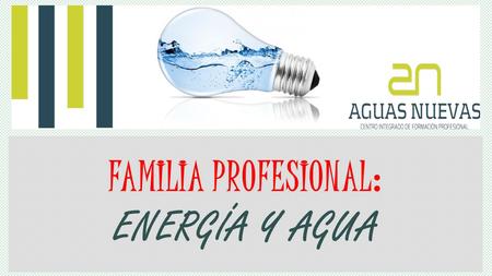 FAMILIA PROFESIONAL : ENERGÍA Y AGUA. CICLO FORMATIVO DE GRADO SUPERIOR : EFICIENCIA ENERGÉTICA Y ENERGÍA SOLAR TÉRMICA.