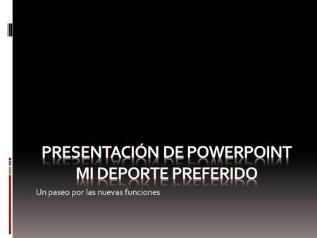 Presentación de PowerPoint MI DEPORTE PREFERIDO
