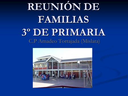 REUNIÓN DE FAMILIAS 3º DE PRIMARIA C.P Amadeo Tortajada (Mislata)