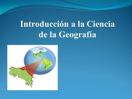 Introducción a la Ciencia de la Geografía