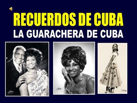 RECUERDOS DE CUBA LA GUARACHERA DE CUBA.