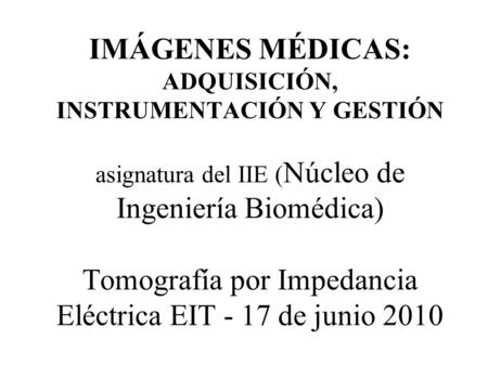 Imagenes Medicas Tomografia | im 193 genes m 201 dicas adquisici 211 n instrumentaci 211 n y gesti 211 n Imagenes Medicas Tomografia | im 193 genes m 201 dicas adquisici 211 n instrumentaci 211 n y gesti 211 n