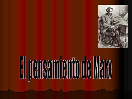 El pensamiento de Marx.