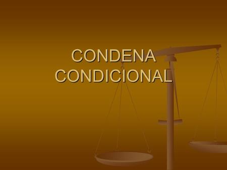 CONDENA CONDICIONAL. Art. 26 del C.P. En los casos de primera condena a pena de prisión que no exceda de tres años, será facultad de los tribunales disponer.