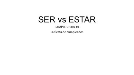 SER vs ESTAR SAMPLE STORY #1 La fiesta de cumpleaños.