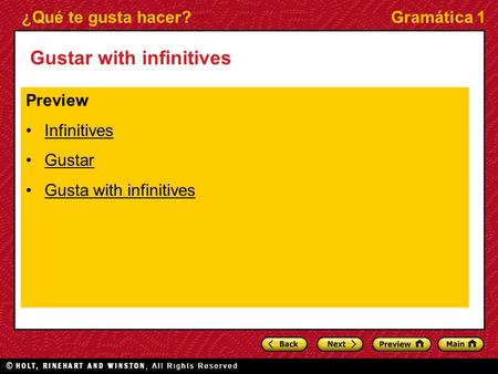 ¿Qué te gusta hacer?Gramática 1 Gustar with infinitives Preview Infinitives Gustar Gusta with infinitives.