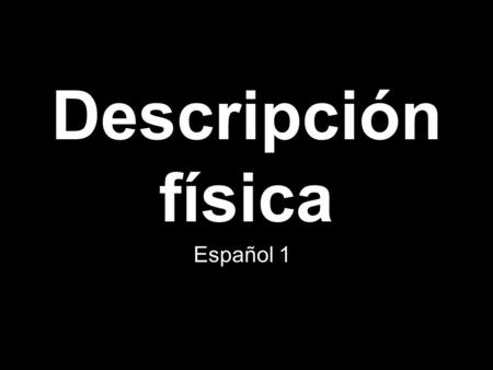 Descripción física Español 1.
