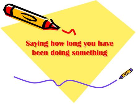 Saying how long you have been doing something. Use the following formula: Hace + time + que + activity Hace dos años que estudio español. I’ve been studying.