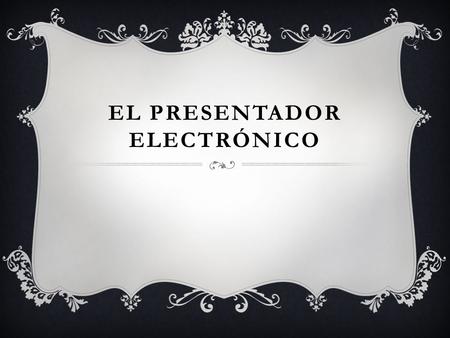 El Presentador ElectróNico