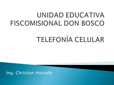 UNIDAD EDUCATIVA FISCOMISIONAL DON BOSCO TELEFONÍA CELULAR