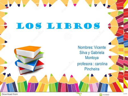 Los libros Nombres: Vicente Silva y Gabriela Montoya
