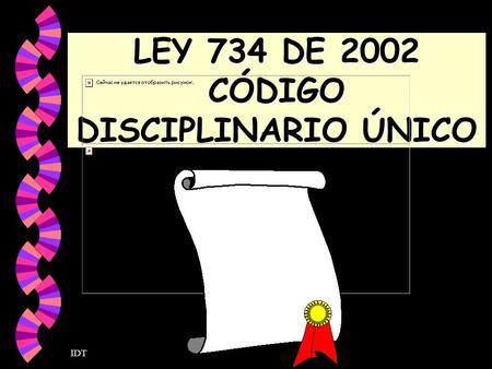LEY 734 DE 2002 CÓDIGO DISCIPLINARIO ÚNICO