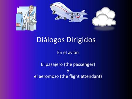 Diálogos Dirigidos En el avión El pasajero (the passenger) y