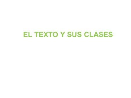 EL TEXTO Y SUS CLASES.