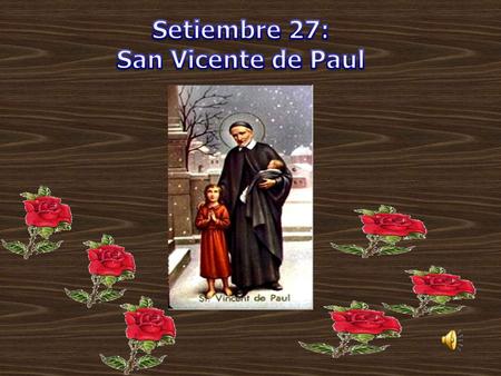 Setiembre 27: San Vicente de Paul.