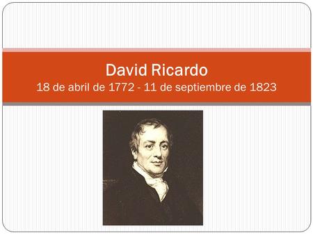 David Ricardo 18 de abril de de septiembre de 1823