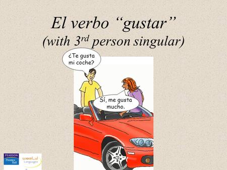 El verbo “gustar” (with 3rd person singular)