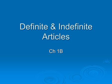 Definite & Indefinite Articles Ch 1B. Definite Articles  English translation: THE FeminineMasculine Singular Plural El La Los Las.