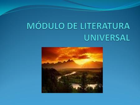 MÓDULO DE LITERATURA UNIVERSAL