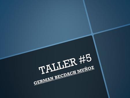 TALLER #5 GERMAN BECDACH MUÑOZ. PREGUNTAS  Qué es una pagina web? Una página web es el nombre de un documento o información electrónica adaptada para.