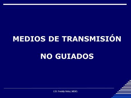 MEDIOS DE TRANSMISIÓN NO GUIADOS